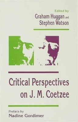 Critical Perspectives on J. M. Coetzee by Graham Huggan 9780333569122