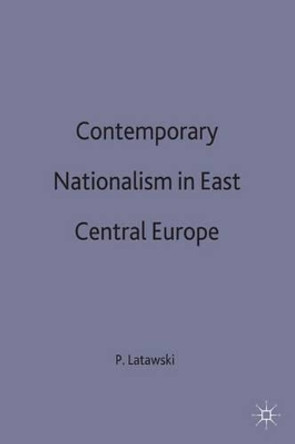 Contemporary Nationalism in East Central Europe by Gavin Sullivan 9780333606896