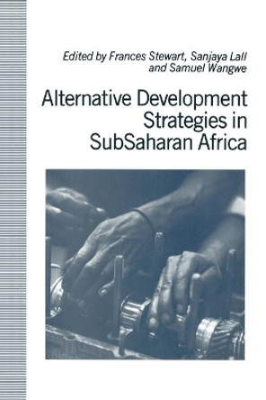 Alternative Development Strategies in Subsaharan Africa by F. Stewart 9780333611838