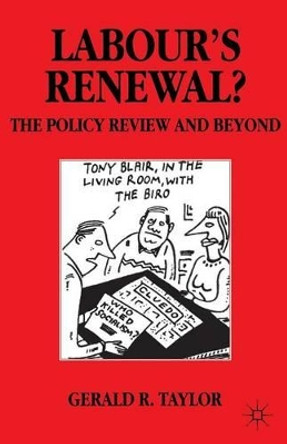 Labour's Renewal?: The Policy Review and Beyond by Gerald R. Taylor 9780333652480