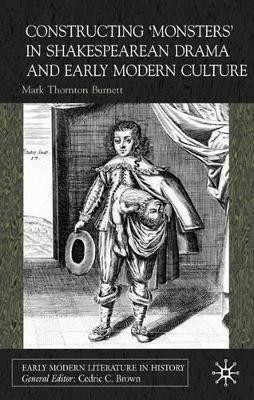 Constructing Monsters in Shakespeare's Drama and Early Modern Culture by Mark Thornton Burnett 9780333914342