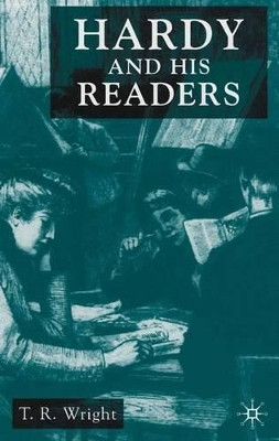 Hardy and His Readers by T. Wright 9780333962602
