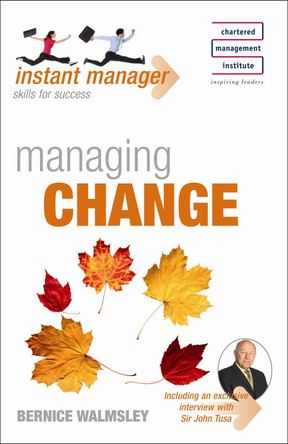 Instant Manager: Managing Change by Bernice Walmsley 9780340947340