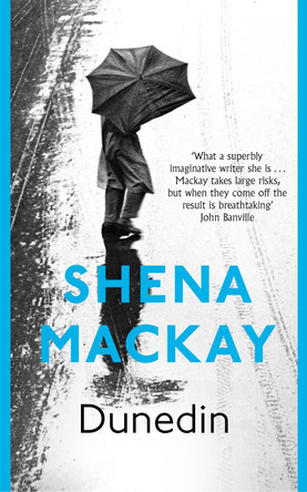 Dunedin by Shena Mackay 9780349007199
