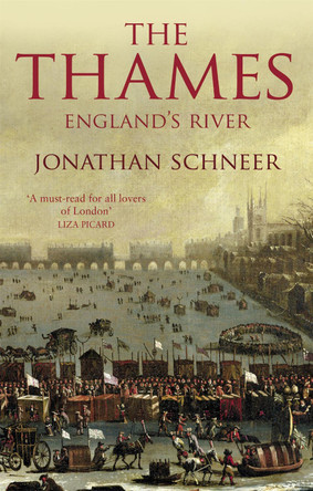 The Thames: England's River by Jonathan Schneer 9780349119298