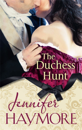 The Duchess Hunt: Number 1 in series by Jennifer Haymore 9780349401256