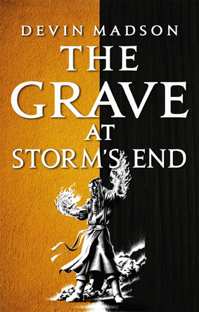 The Grave at Storm's End: The Vengeance Trilogy, Book Three by Devin Madson 9780356515328