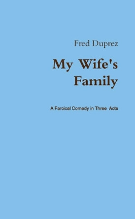 My Wife's Family by Fred Duprez 9780359140725