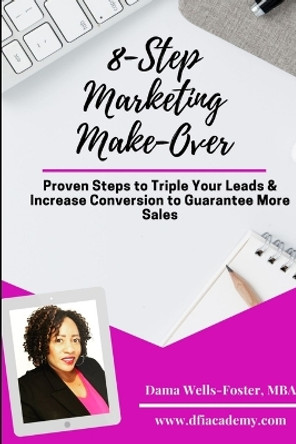 8-Step Marketing Make-Over by Mba Dama Foster 9780359145904