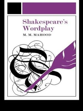 Shakespeare's Wordplay by Professor M. M. Mahood