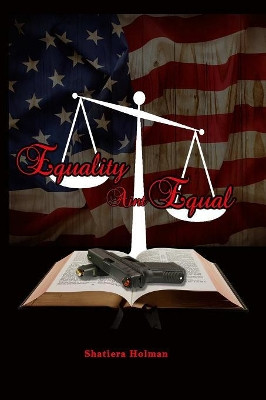 Equality Ain't Equal by Shatiera Holman 9780359193394