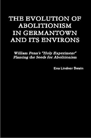 The Evolution of Abolitionism by Ena Swain 9780359207084