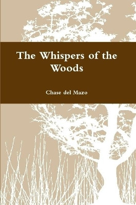 The Whispers of the Woods by Chase del Mazo 9780359285396