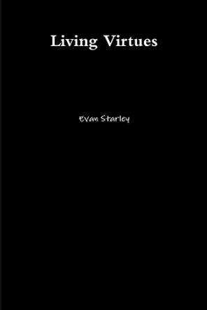 Living Virtues by Evan Starley 9780359294817