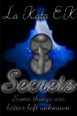 Secrets by La Kata E K 9780359297979