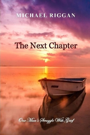 The Next Chapter by Michael Riggan 9780359319527