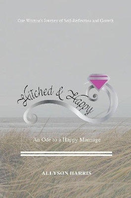 Hitched & Happy by Allyson Harris 9780359342396