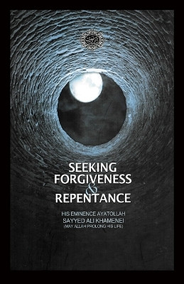 Seeking Forgiveness and Repentance by Ali Khamenei 9780359356065