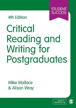 Critical Reading and Writing for Postgraduates by Mike Wallace