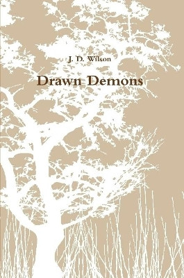 Drawn Demons by J D Wilson 9780359385379