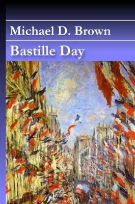 Bastille Day by Michael D Brown 9780359388936