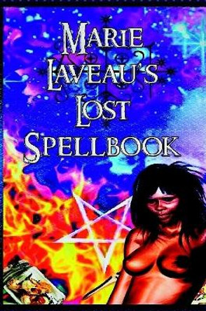 Marie Laveau's Lost Spell Book by Marie Laveau 9780359401901