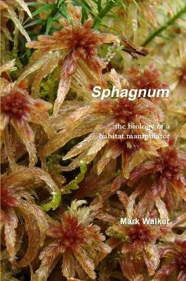Sphagnum by Mark Walker 9780359413133