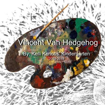 Vincent van Hedgehog by Kelli Keriotis 9780359442201