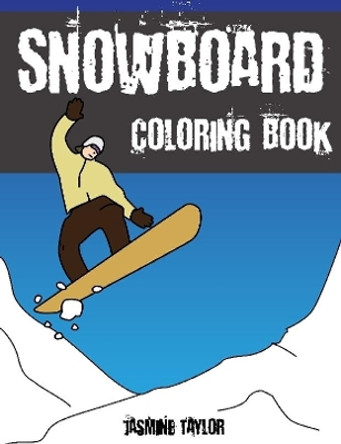 Snowboard Coloring Book by Jasmine Taylor 9780359472901