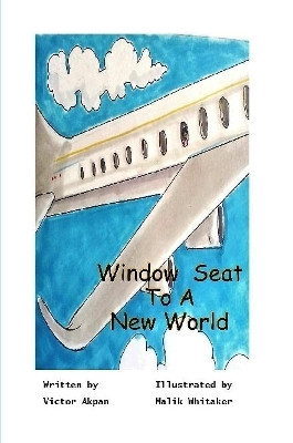 A Window Seat To A New World by Victor Akpan 9780359490707