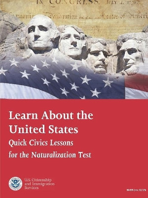 Learn about the United States: Quick Civics Lessons (Revised February, 2019) by U Citizenship and Immigration Services 9780359516940