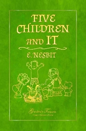 FIVE CHILDREN AND IT by E. NESBIT 9780359548477