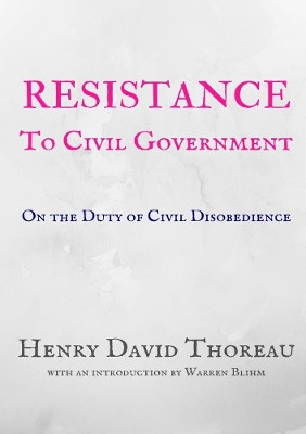 Resistance to Civil Government - Henry David Thoreau by Henry Thoreau 9780359553129
