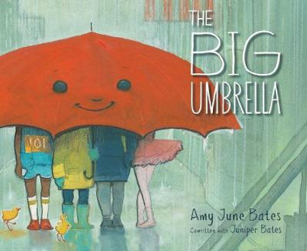 The Big Umbrella by Amy June Bates