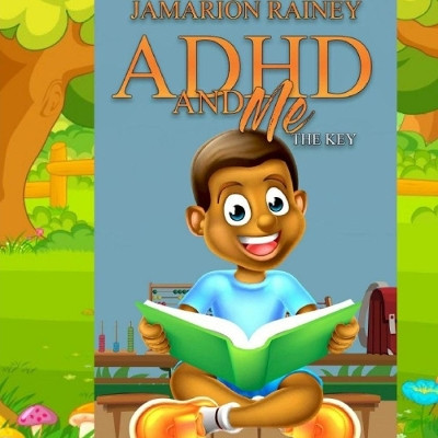 ADHD and Me by Jamarion Rainey 9780359577583