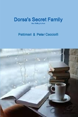 Dorsa's Secret Family by Pattimari Sheets-Cacciolfi 9780359587322
