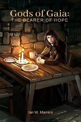 Gods of Gaia: The Bearer of Hope by Ian Marrero 9780359726486