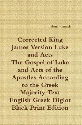 Corrected King James Luke and Acts: Black Print Diglot by Shaun Kennedy 9780359852253