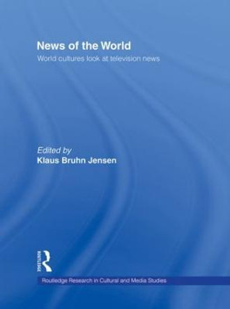 News of the World: World Cultures Look at Television News by Klaus Bruhn Jensen