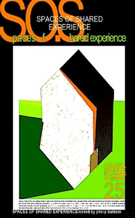 SPACES OF SHARED EXPERIENCE by PHILLIP BALDWIN 9780359957880