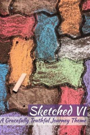 Sketched VI by Gracefully Truthful 9780359958511