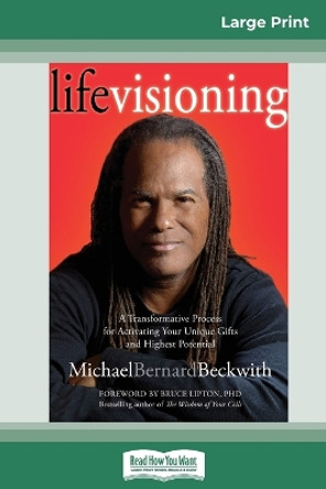 Life Visioning (16pt Large Print Edition) by Michael Bernard Beckwith 9780369308269