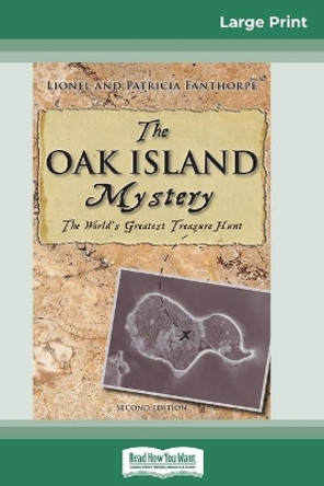 The Oak Island Mystery: The World's Greatest Treasure Hunt (16pt Large Print Edition) by Lionel Fanthorpe 9780369308627