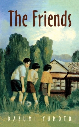 The Friends by Kazumi Yumoto 9780374424619