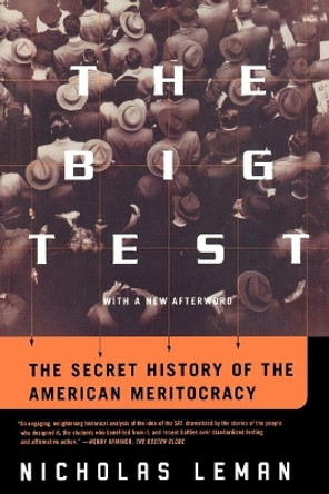 The Big Test: The Secret History of the American Meritocracy by Professor Nicholas Lemann 9780374527518