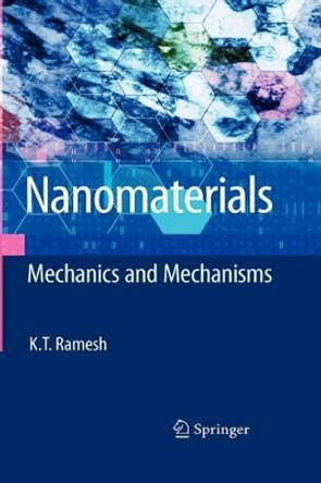 Nanomaterials: Mechanics and Mechanisms by K. T. Ramesh 9780387097824