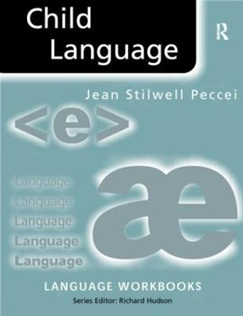 Child Language by Jean Stilwell Peccei