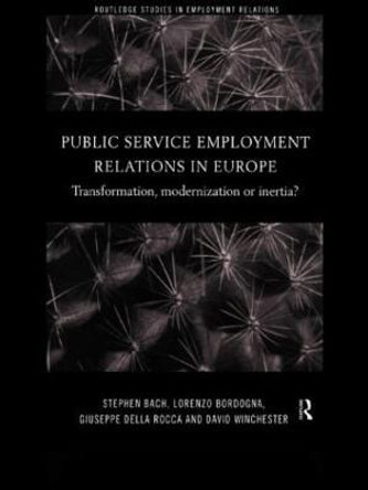 Public Service Employment Relations in Europe: Transformation, Modernization or Inertia? by Stephen Bach