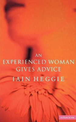 An Experienced Woman Gives Advice by Iain Heggie 9780413703408