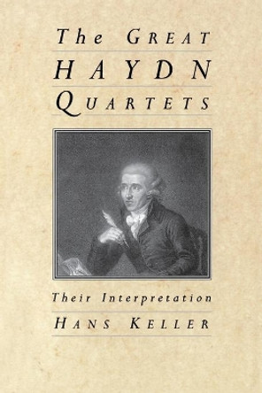 The Great Haydn Quartets: Their Interpretation by Hans Keller 9780460861076